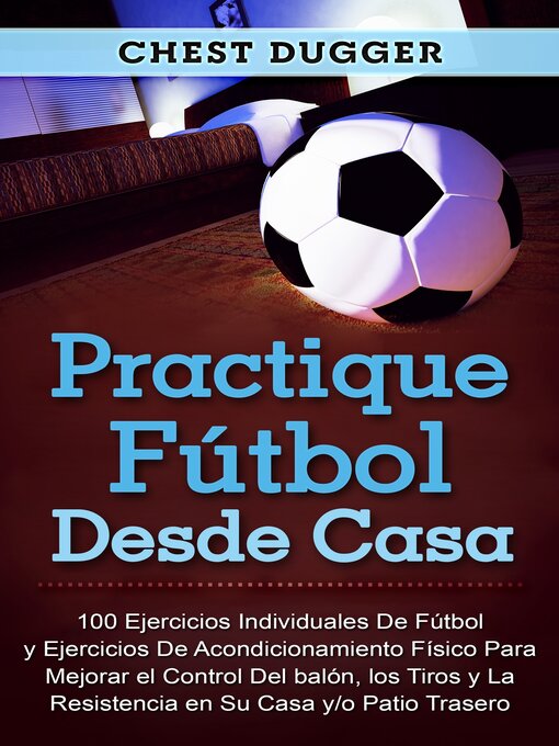 Title details for Practique fútbol desde casa by Chest Dugger - Available